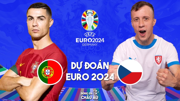 Dự đoán tỷ số bóng đá BỒ ĐÀO NHA vs CH SÉC Nhận định Bảng F EURO 2024